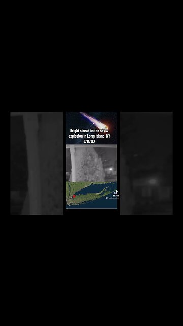 Bright streak in the Sky & Explosion in Long Island, NY 7/11/23