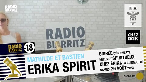 Mathilde et Bastien nous parlent d Erika Spirit et nous invite chez Erik à la Guiguette samedi 26/08