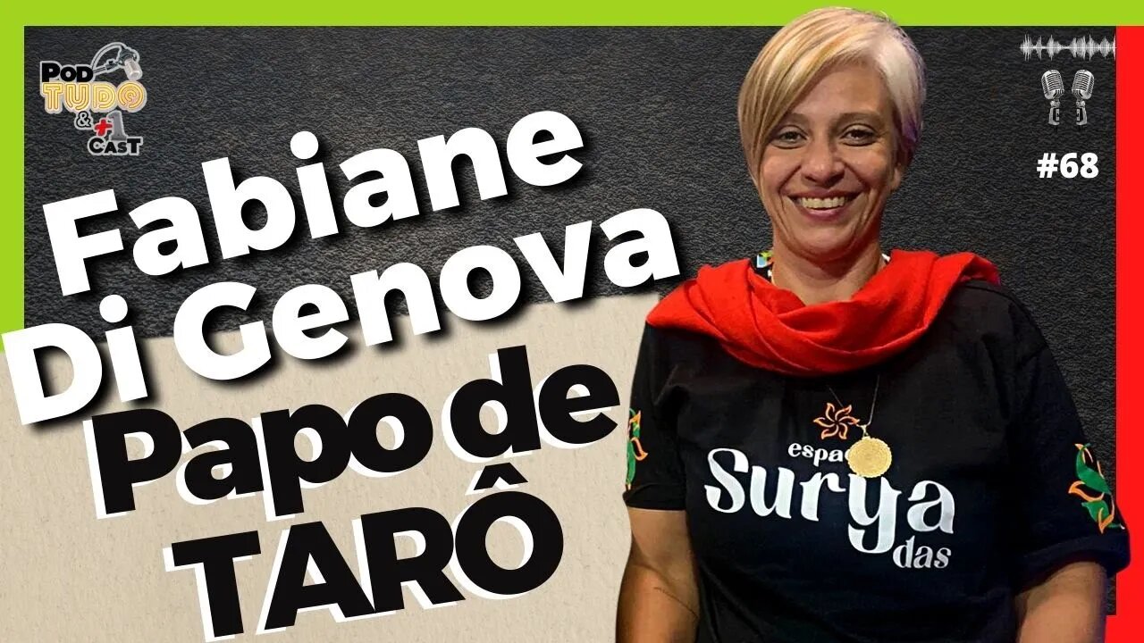 Papo de Tarô - Fabiane Di Genova - @podtudoemaisumcast #68