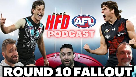 HFD AFL PODCAST EPISODE 25 | ROUND 10 FALLOUT | ROUND 11 PREDICTIONS