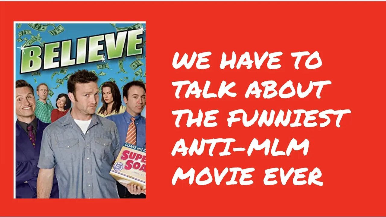 Believe! The Anti-MLM Movie You Have to See