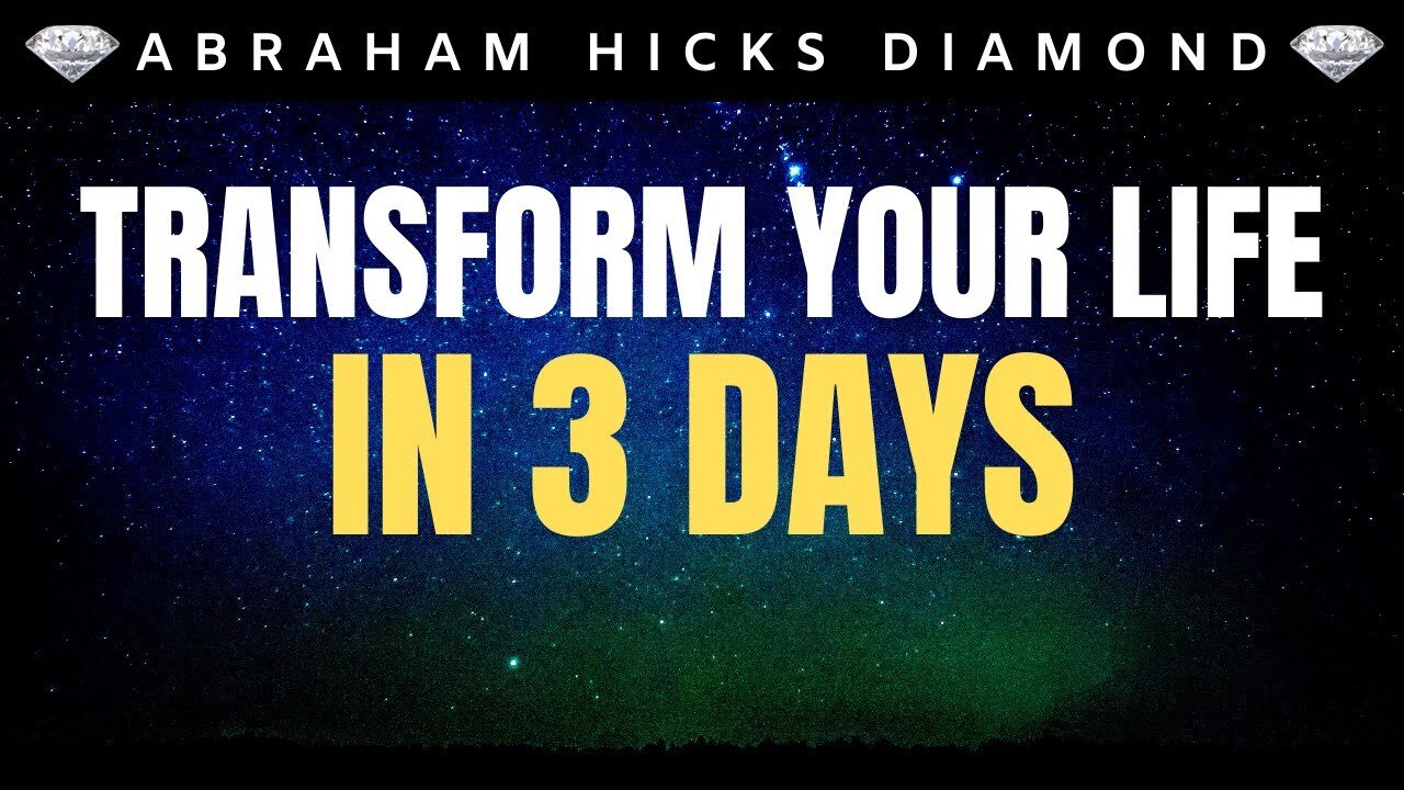 💎Abraham Hicks DIAMOND💎 | Transform Your Life in 3 Days | Law Of Attraction (LOA)