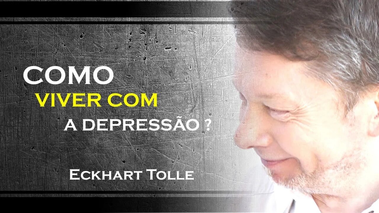 COMO VIVER COM A DEPRESSÃO, ECKHART TOLLE DUBLADO 2023