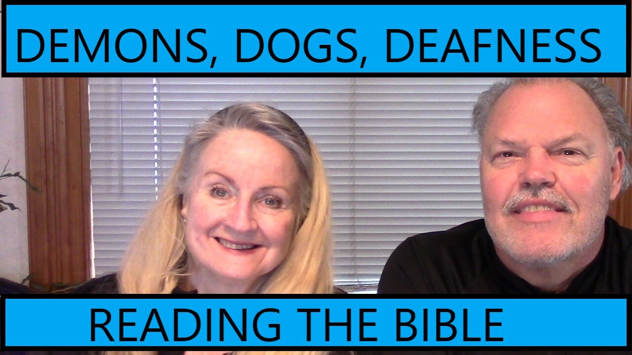 DEMONS, DOGS & DEAFNESS - READING THE BIBLE THIS YEAR - MARK Cptr. 7