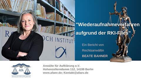 🔴➡️ "Wiederaufnahmeverfahren aufgrund der RKI-Files" - Ein Bericht von Rechtsanwältin Beate Bahner.