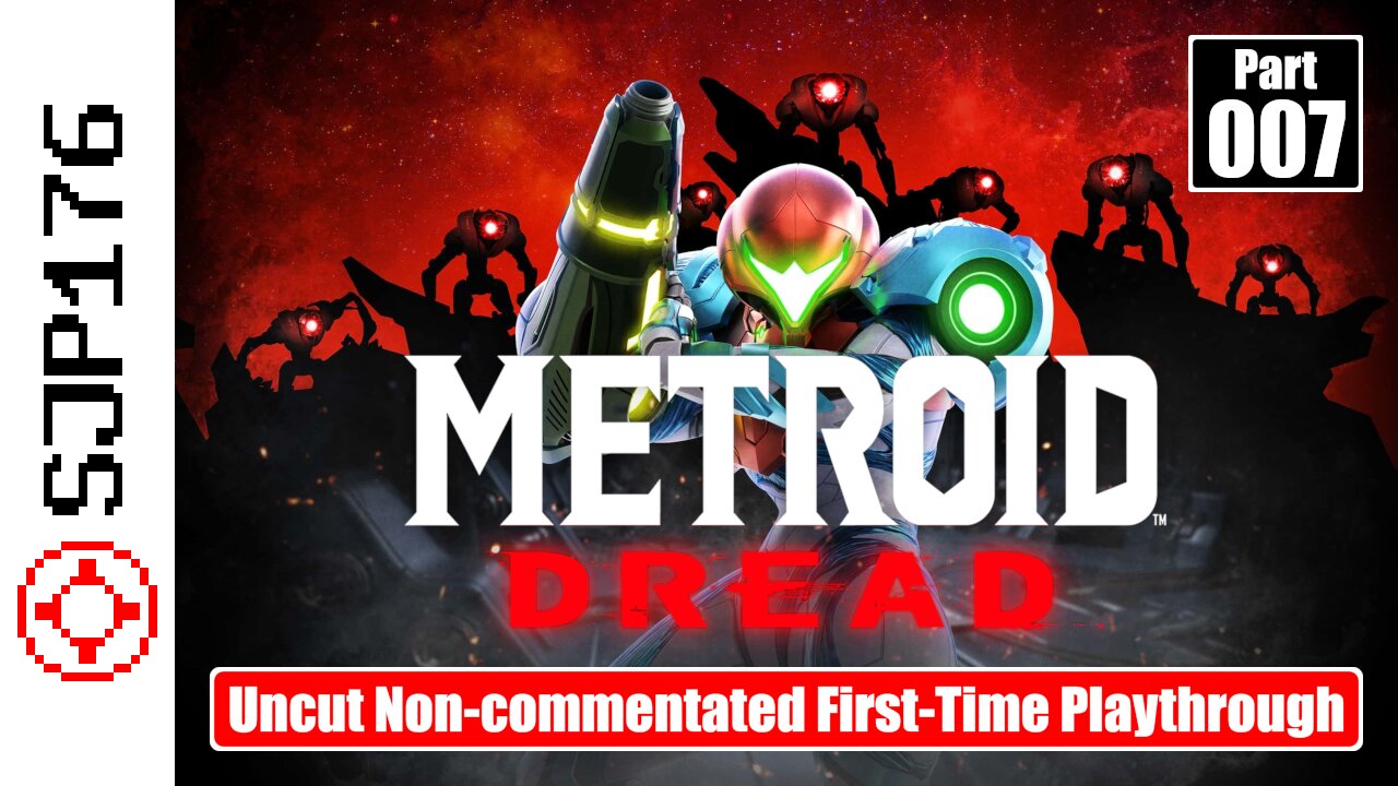 Metroid Dread—Part 007—Uncut Non-commentated First-Time Playthrough