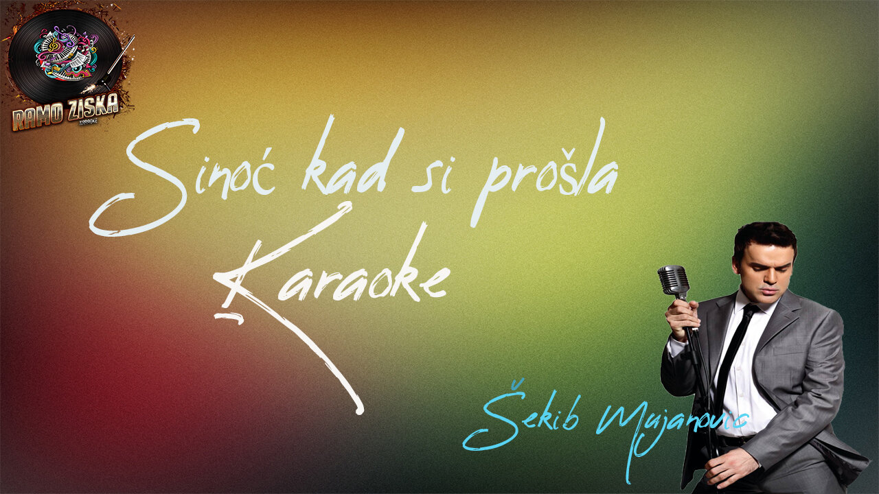 Šekib Mujanović–Sinoć kad si prošla Karaoke