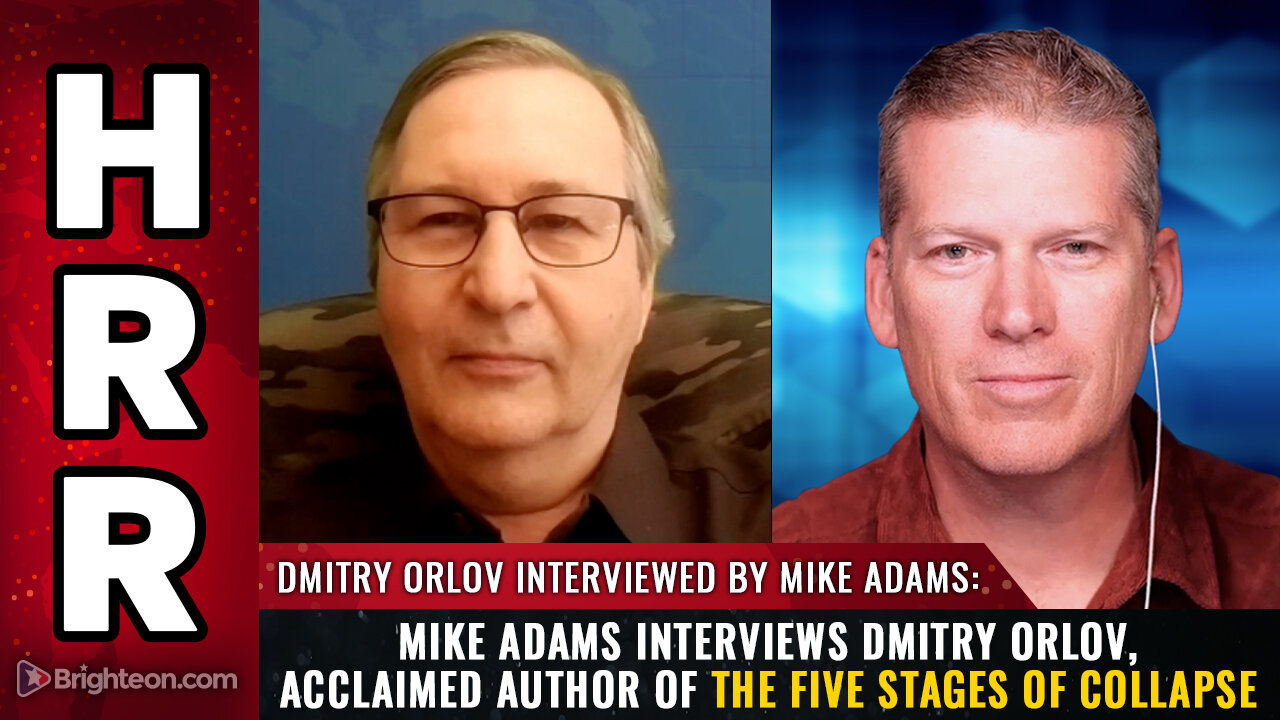 Mike Adams interviews Dmitry Orlov, acclaimed author of The Five Stages of Collapse