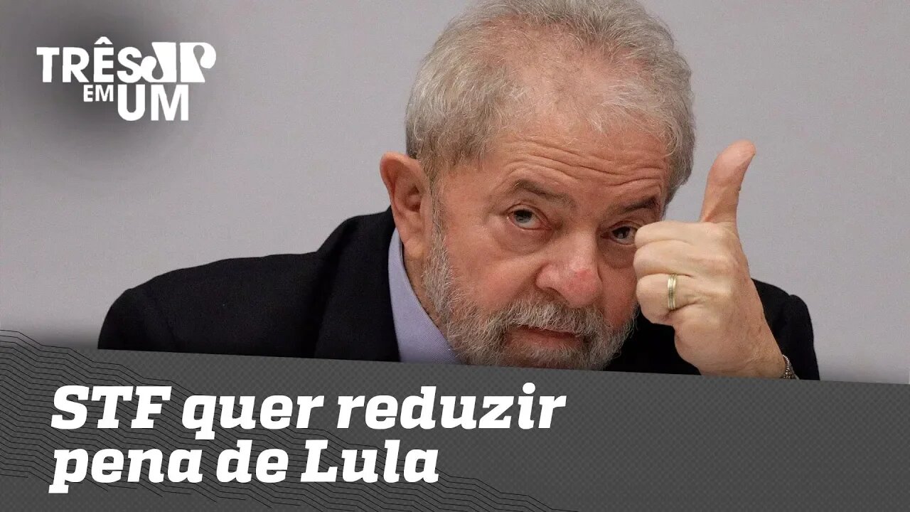STF quer reduzir pena de Lula
