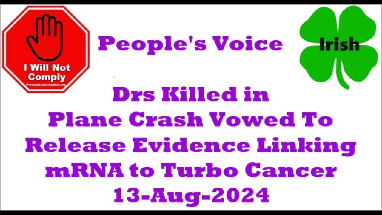 Doctors Killed in Plane Crash Vowed To Release Evidence Linking mRNA to Turbo Cancer 13-Aug-2024