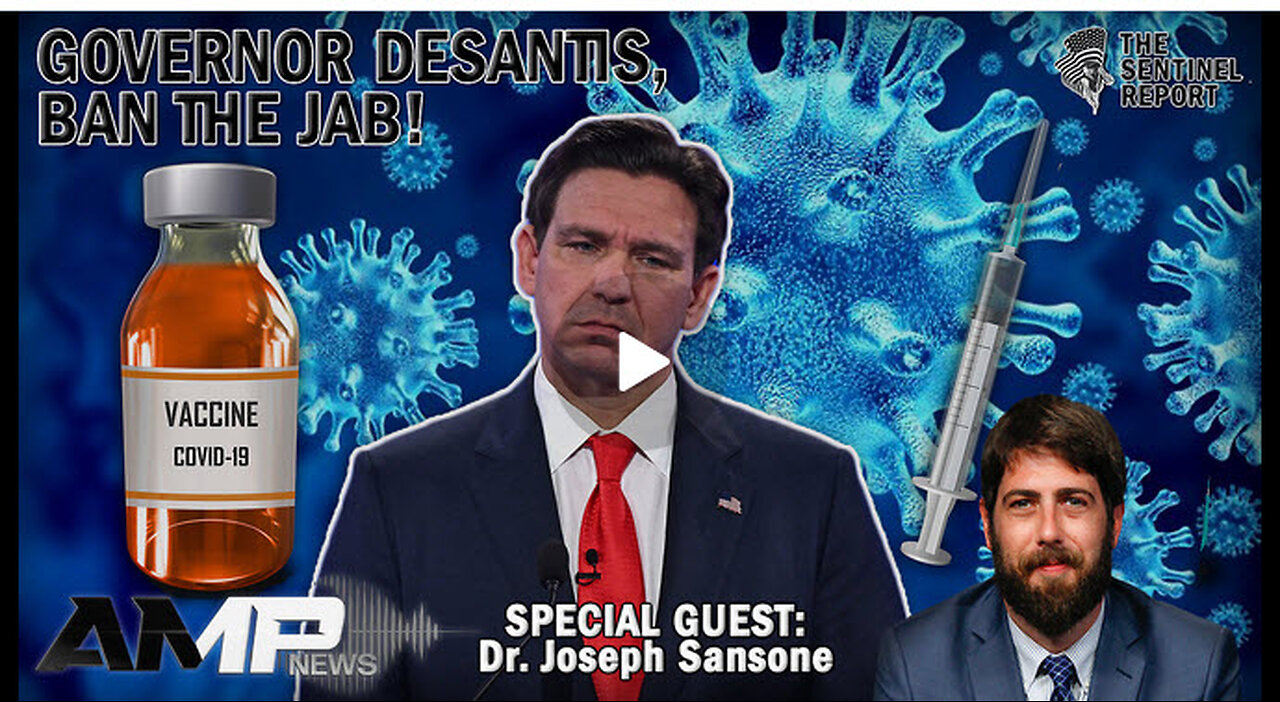 Governor DeSantis, Ban The Jab! | The Sentinel Report Ep. 14