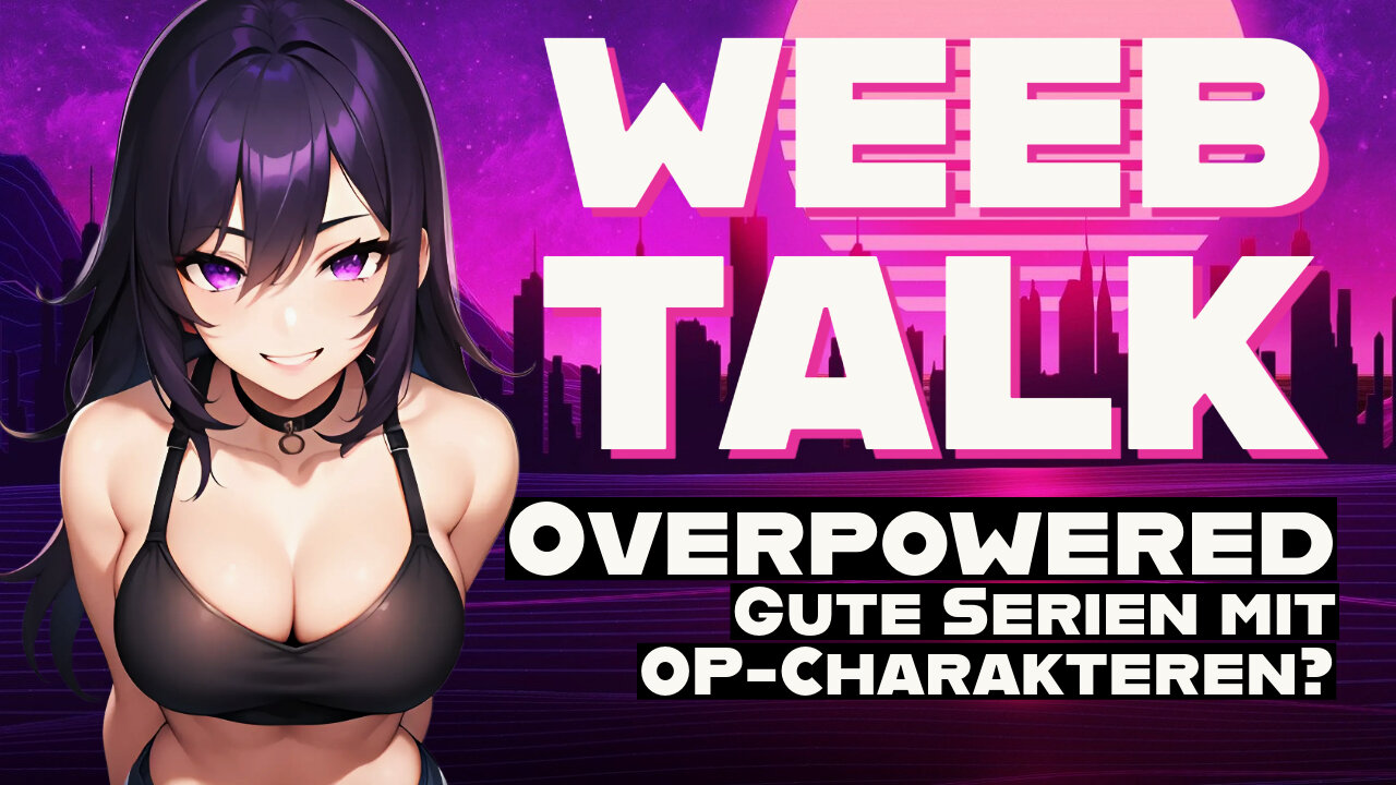 Zerstören OP-Protagonisten die Handlung? WEEB TALK | Otaku Explorer