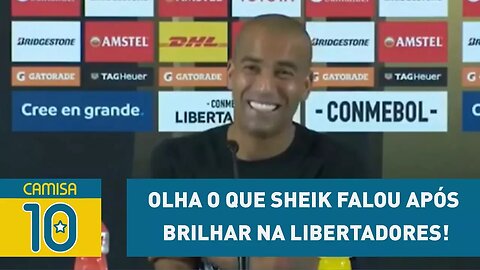 OLHA o que SHEIK falou após brilhar na LIBERTADORES!