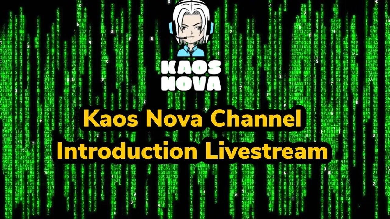 Kaos Nova's Channel: A Livestream Introduction