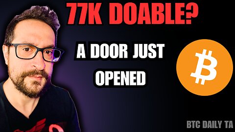 77K Doable? - The Door Opens - Bitcoin Today