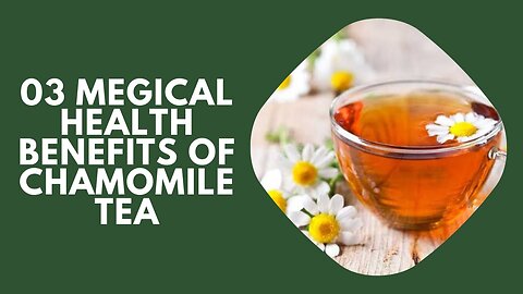 Chamomile Tea: The Threefold Health Elixir | Magical Benefits of Chamomile Tea | Mrthree