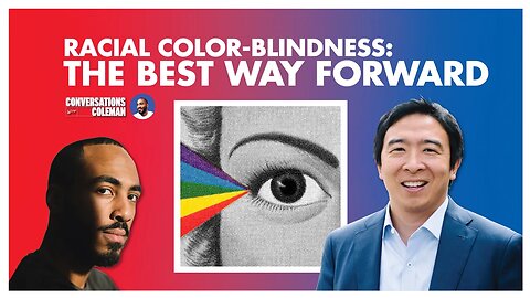 Andrew Yang - Racial Color Blindness: The Best Way Forward