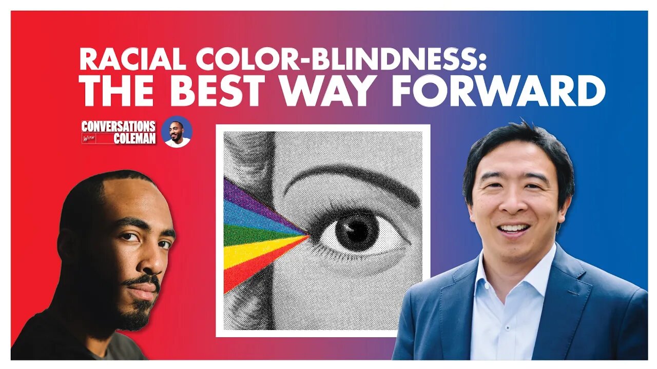 Andrew Yang - Racial Color Blindness: The Best Way Forward