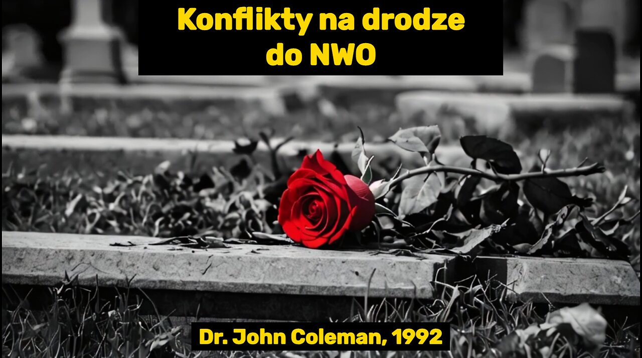 Dr John Coleman o zaognianiu konfliktów na drodze do NWO