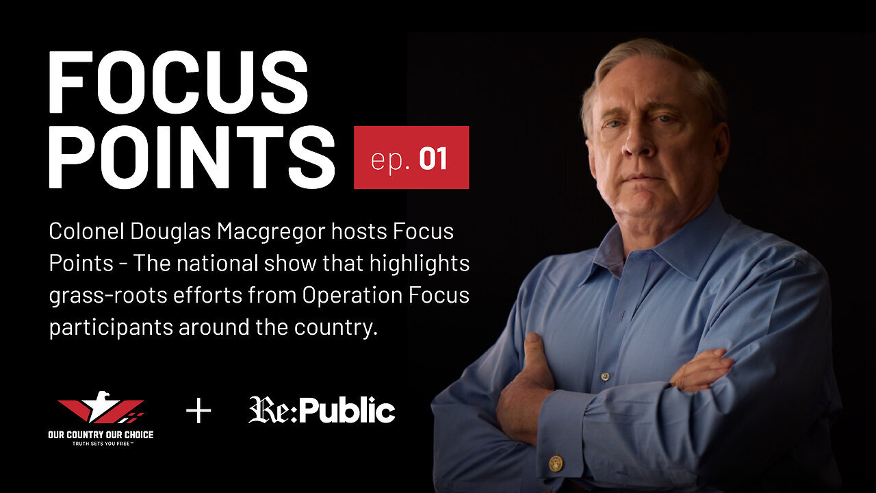 Col Douglas Macgregor: Focus Points