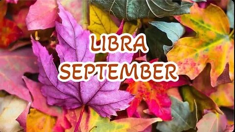 LIBRA ♎️ SEPTEMBER