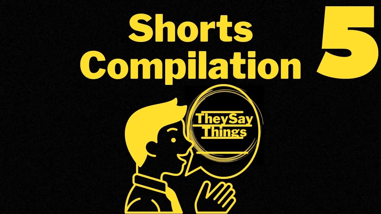 TheySayThings Shorts Compilation Part 5