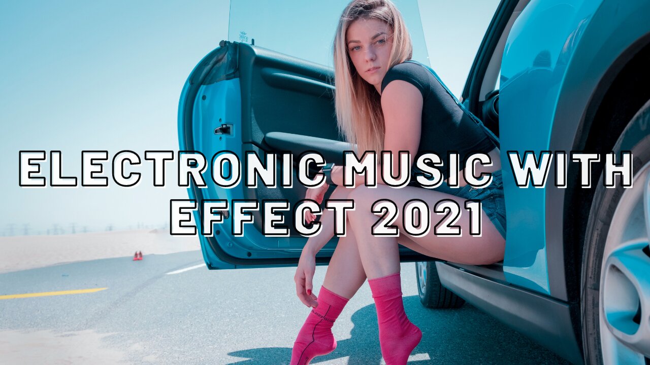 Electronic música with effect -2021