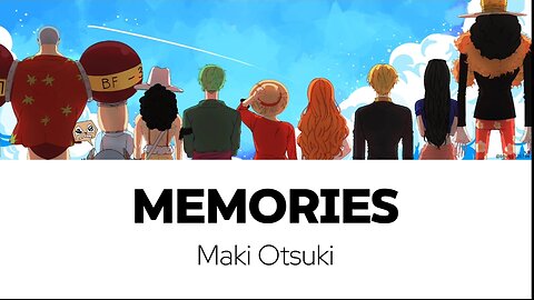 Memories_Maki Otsuki | One Piece Ending (Lyrics)