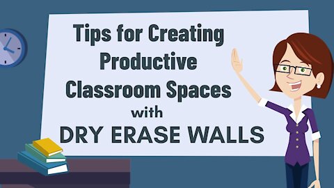 Tips for Creating Productive Classroom Spaces with Dry Erase Walls