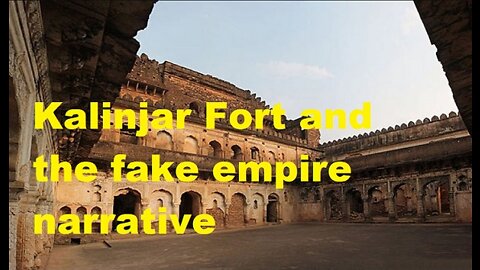 Kalinjar Fort and the fake empire narrative