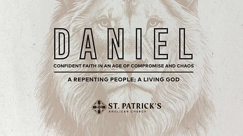 Book of Daniel - Chapter 9 - A Repenting People; A Living God