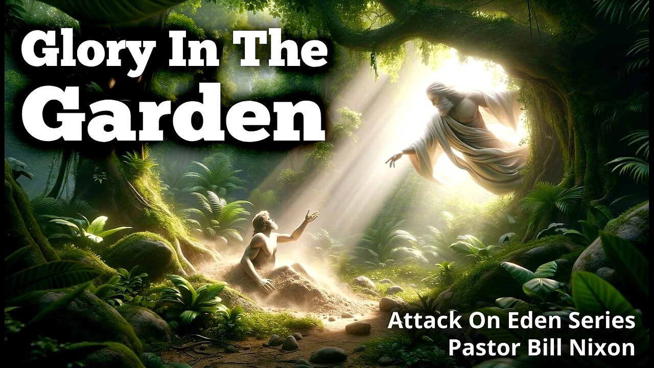 Attack on Eden Pt. 1 Glory in the Garden | Bill Nixon | November 8, 2024