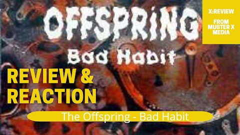 Review and Reaction: The Offspring Bad Habit