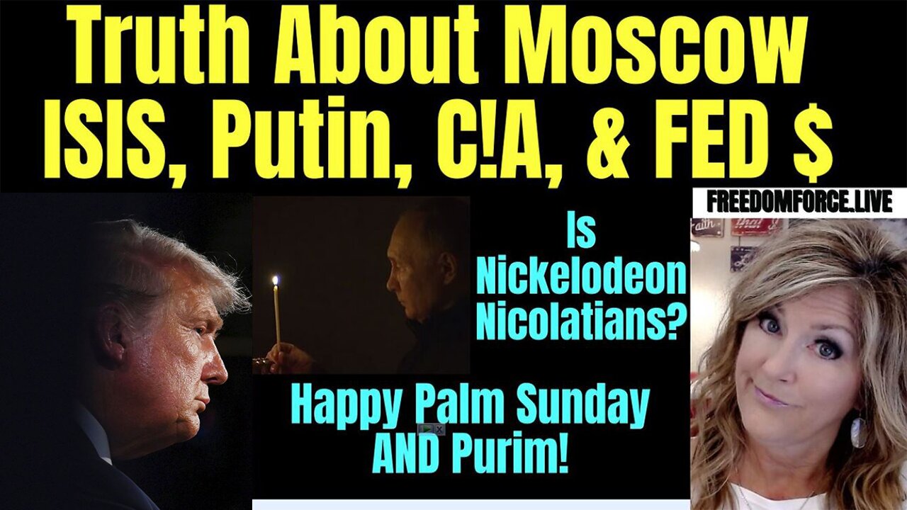 Melissa Redpill Update Today Mar 24: "Truth About Moscow, ISIS, Putin, Fed"