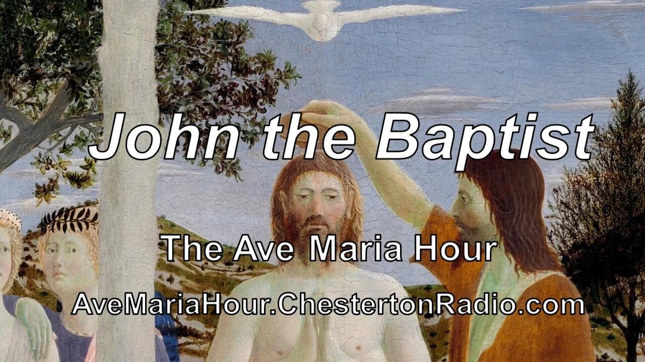 John the Baptist - Ave Maria Hour