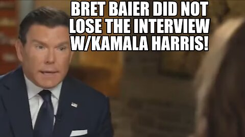 BRETT BAIER DID NOT LOSE the Interview w/ Kamala Harris Last Night! NO HE DIDN'T!