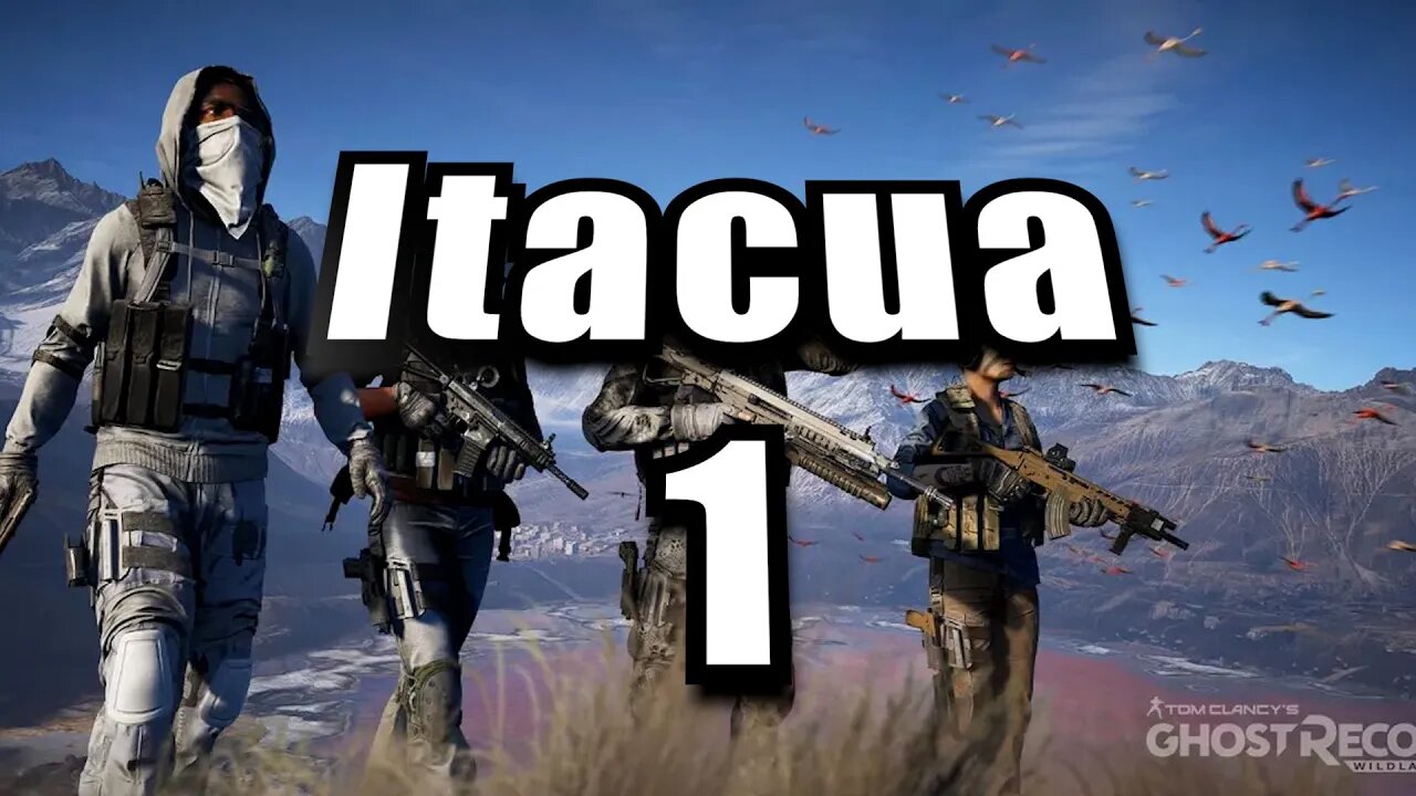 Ghost Recon: Wildlands - Itacua 1