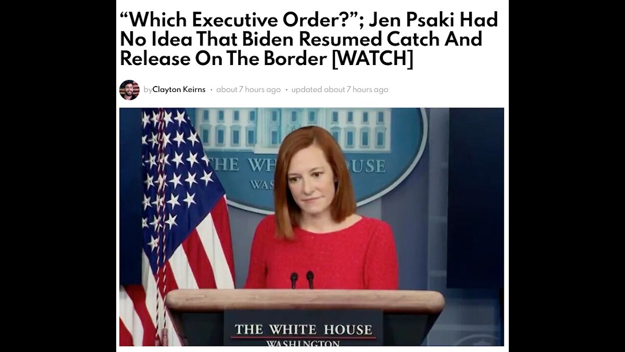 “Which Executive Order?”; Jen Psaki Had No Idea That Biden Resumed Catch And Release On The Border