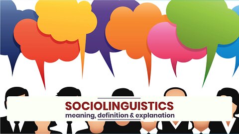 What is SOCIOLINGUISTICS?