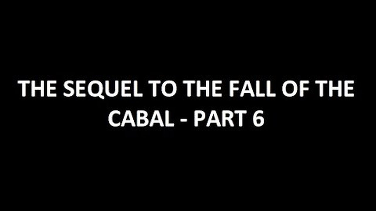 THE SEQUEL TO THE FALL OF THE CABAL - PART 6 - POPULATION CONTROL AT ITS WORST