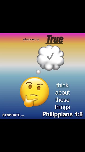 Think about these things: Philippians 4:8