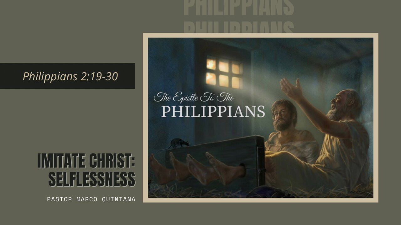 Philippians 2:19-30 - Imitate Christ; Selflessness