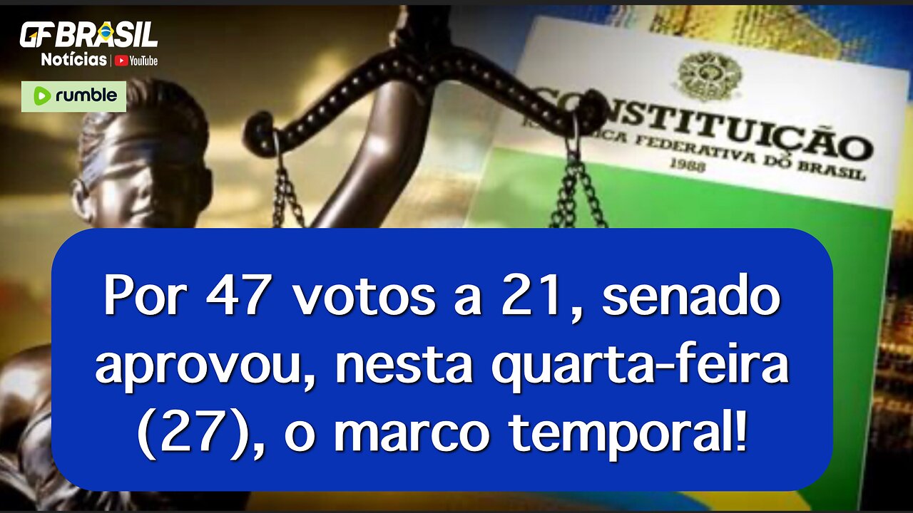 Por 47 votos a 21, senado aprovou, nesta quarta-feira (27), o marco temporal!