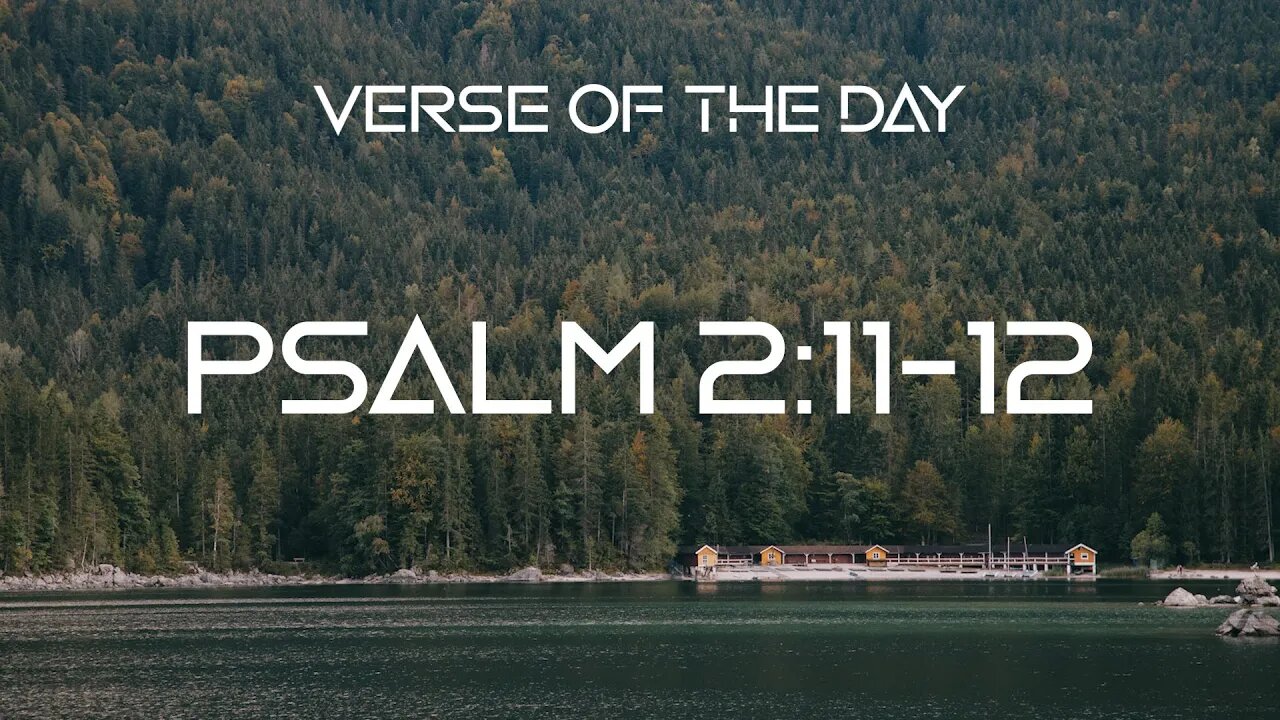 January 10, 2023 - Psalm 2:11-12 // Verse of the Day