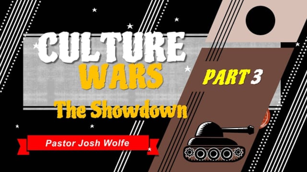 Culture Wars Part 3 The Showdown