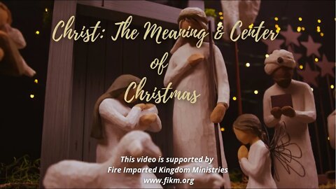 Christ: The Meaning and Center of Christmas | Part 1