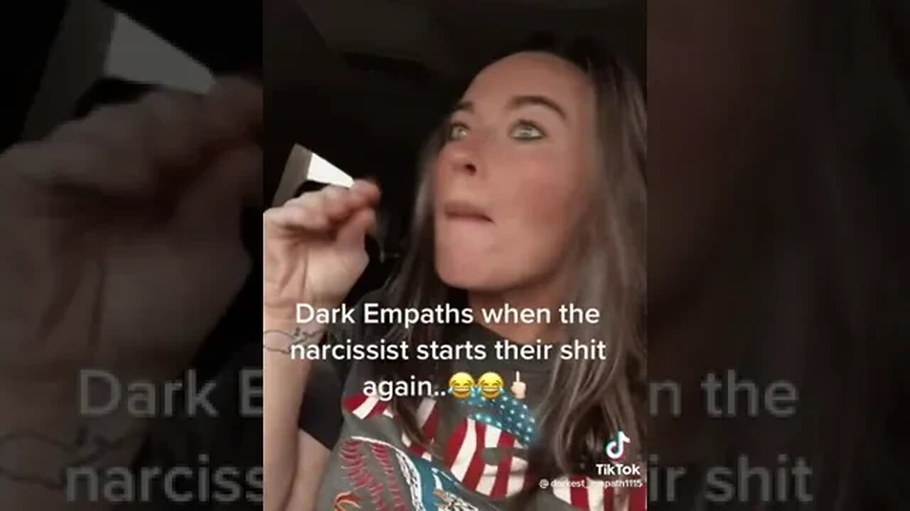 Dark empathis when the narcissist starts their shit again.