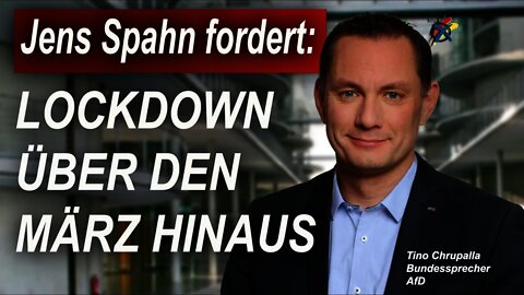 Jens Spahn fordert: LOCKDOWN ÜBER DEN MÄRZ HINAUS , Tino Chrupalla AfD