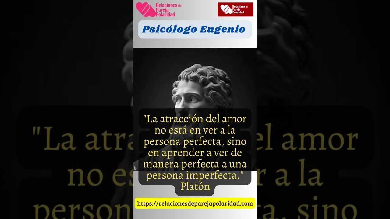 La atracción del amor no está en ver a la persona perfecta - Platón