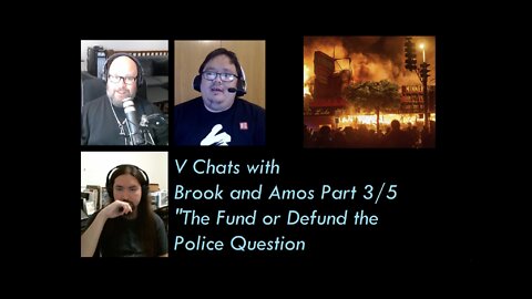 The Fund or Defund Police Question - V Chats with Brook and Amos of 10K Rum Podcast Part 3 of 5